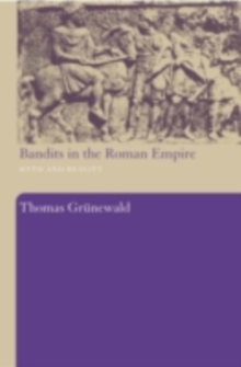 Bandits in the Roman Empire : Myth and Reality