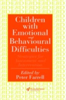 Children With Emotional And Behavioural Difficulties : Strategies For Assessment And Intervention