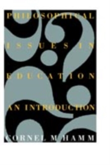 Philosophical Issues In Education : An Introduction