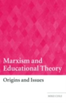 Marxism and Educational Theory : Origins and Issues