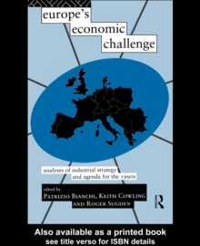 Europe's Economic Challenge : Analyses of Industrial Strategy and Agenda for the 1990s