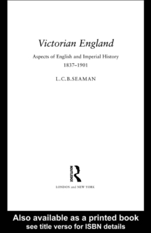 Victorian England : Aspects of English and Imperial History 1837-1901