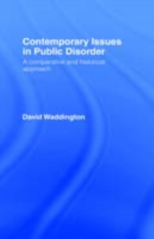 Contemporary Issues in Public Disorder : A Comparative and Historical Approach