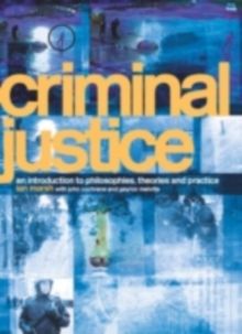 Criminal Justice : An Introduction to Philosophies, Theories and Practice