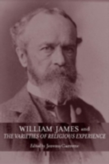 William James and The Varieties of Religious Experience : A Centenary Celebration