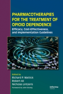 Pharmacotherapies for the Treatment of Opioid Dependence : Efficacy, Cost-Effectiveness and Implementation Guidelines