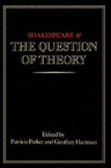 Shakespeare and the Question of Theory