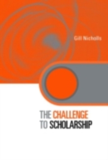 The Challenge to Scholarship : Rethinking Learning, Teaching and Research