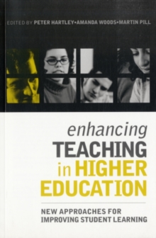 Enhancing Teaching in Higher Education : New Approaches to Improving Student Learning