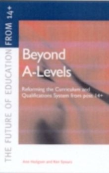 Beyond A-levels : Curriculum 2000 and the Reform of 14-19 Qualifications