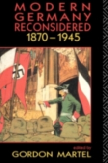 Modern Germany Reconsidered : 1870-1945