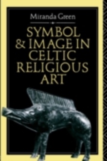 Symbol and Image in Celtic Religious Art