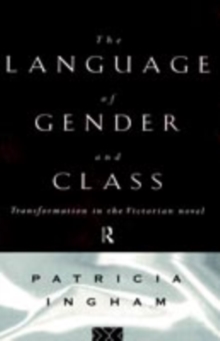 Language of Gender and Class : Transformation in the Victorian Novel