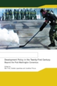 Development Policy in the Twenty-First Century : Beyond the Post-Washington Consensus