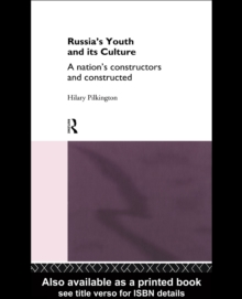 Russia's Youth and its Culture : A Nation's Constructors and Constructed