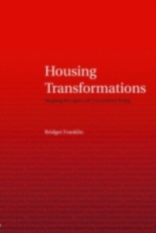 Housing Transformations : Shaping the Space of Twenty-First Century Living