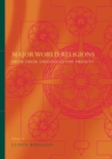 Major World Religions : From Their Origins To The Present