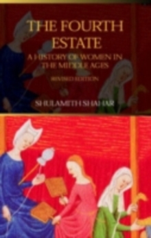 The Fourth Estate : A History of Women in the Middle Ages