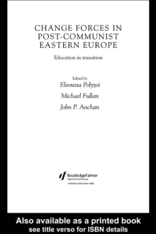 Change Forces in Post-Communist Eastern Europe : Education in Transition