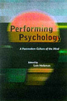 Performing Psychology : A Postmodern Culture of the Mind