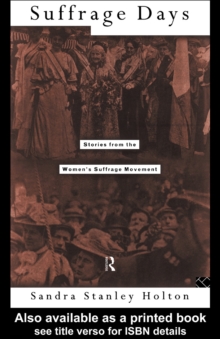 Suffrage Days : Stories from the Women's Suffrage Movement