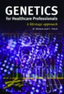 Genetics for Healthcare Professionals : A Lifestage Approach