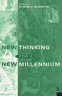 New Thinking for a New Millennium : The Knowledge Base of Futures Studies