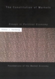 The Constitution of Markets : Essays in Political Economy