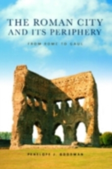 The Roman City and its Periphery : From Rome to Gaul