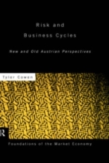 Risk and Business Cycles : New and Old Austrian Perspectives