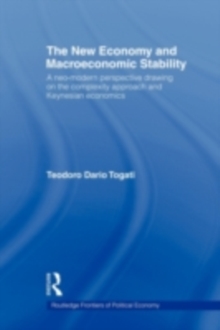 The New Economy and Macroeconomic Stability : A Neo-Modern Perspective Drawing on the Complexity Approach and Keynesian Economics