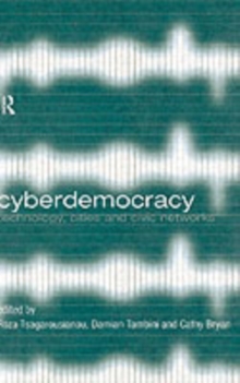 Cyberdemocracy : Technology, Cities and Civic Networks