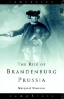 The Rise of Brandenburg-Prussia, 1618-1740