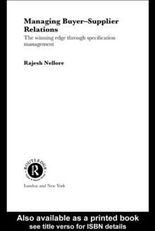 Managing Buyer-Supplier Relations : The Winning Edge Through Specification Management