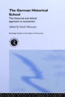 The German Historical School : The Historical and Ethical Approach to Economics