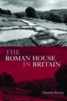 The Roman House in Britain