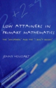 Low Attainers in Primary Mathematics : The Whisperers and the Maths Fairy