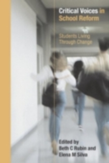 Critical Voices in School Reform : Students Living through Change