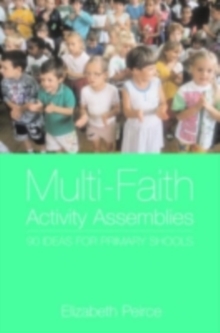 Multi-Faith Activity Assemblies : 90+ Ideas for Primary Schools