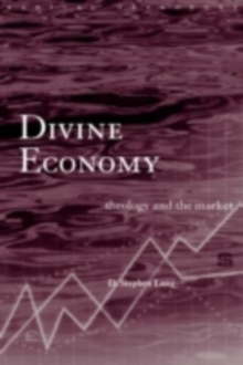 Divine Economy : Theology and the Market