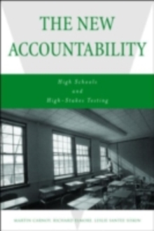 The New Accountability : High Schools and High-Stakes Testing