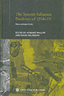 The Spanish Influenza Pandemic of 1918-1919 : New Perspectives