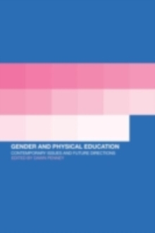 Gender and Physical Education : Contemporary Issues and Future Directions