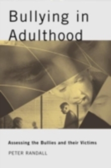 Bullying in Adulthood : Assessing the Bullies and their Victims, PDF eBook Bullying in Adulthood : Assessing the Bullies and their Victims, PDF eBook