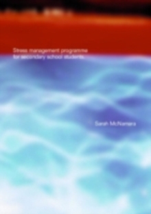 Stress Management Programme For Secondary School Students : A Practical Resource for Schools