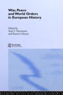 War, Peace and World Orders in European History