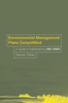 Environmental Management Plans Demystified : A Guide to ISO14001