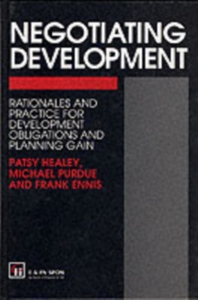 Negotiating Development : Rationales and practice for development obligationsand planning gain