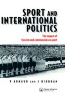 Sport and International Politics : Impact of Facism and Communism on Sport