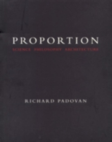 Proportion : Science, Philosophy, Architecture